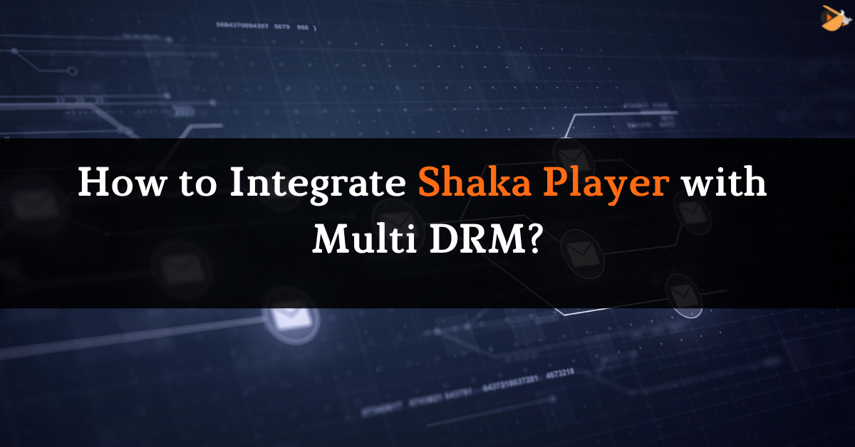 How to integrate Shaka player with multi DRM service