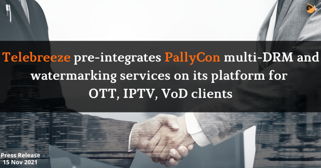 Telebreeze pre integrates PallyCon multi DRM & watermarking services on its platform