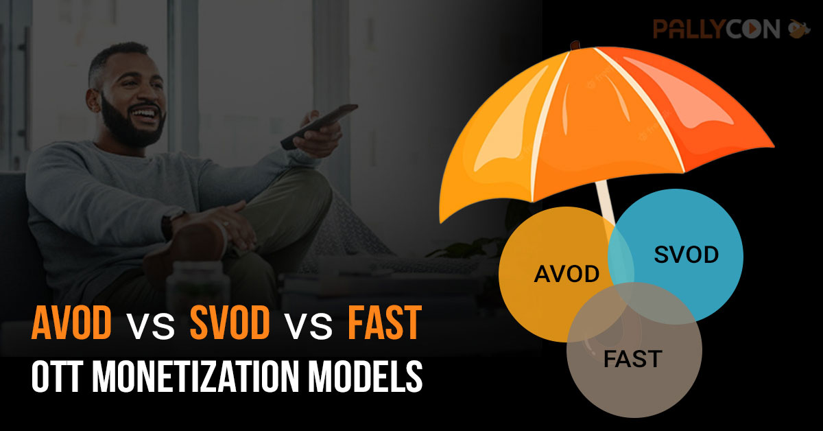 AVOD vs SVOD VS FAST: OTT Monetization models